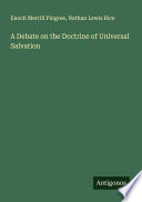 A Debate on the Doctrine of Universal Salvation