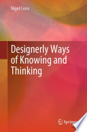 Designerly Ways of Knowing and Thinking