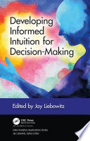Developing Informed Intuition for Decision-Making