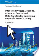 Integrated Process Modeling, Advanced Control and Data Analytics for Optimizing Polyolefin Manufacturing