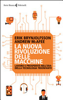La nuova rivoluzione delle macchine. Lavoro e prosperità nell'era della tecnologia trionfante