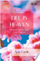 Life is Heaven: Maharishi Mahesh Yogi's Vedic Programs