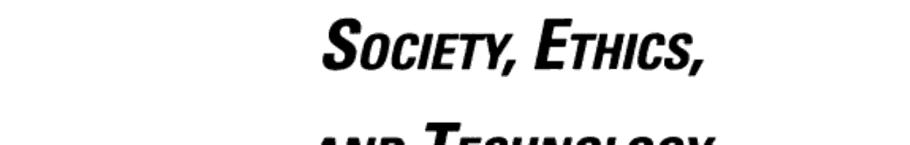 Society, Ethics, and Technology