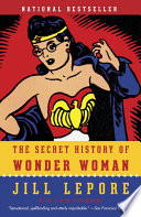 The Secret History of Wonder Woman