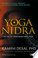 Yoga Nidra: The Art of Transformational Sleep (Restore your Health, Reshape your Life and Change your Destiny)