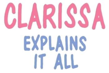 Clarissa Explains It All