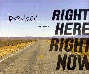 Right Here, Right Now (Fatboy Slim song)