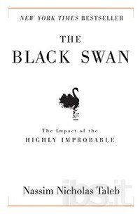 The Black Swan: The Impact Of The Highly Improbable