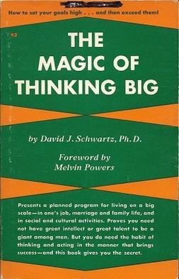 The Magic of Thinking Big