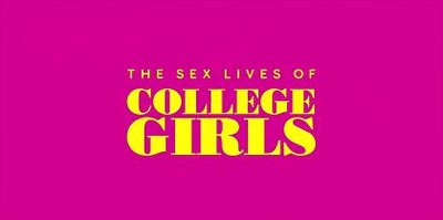 The Sex Lives Of College Girls