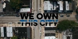 We Own This City
