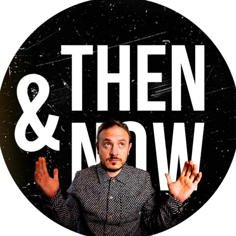 Then & Now