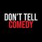 Don't Tell Comedy
