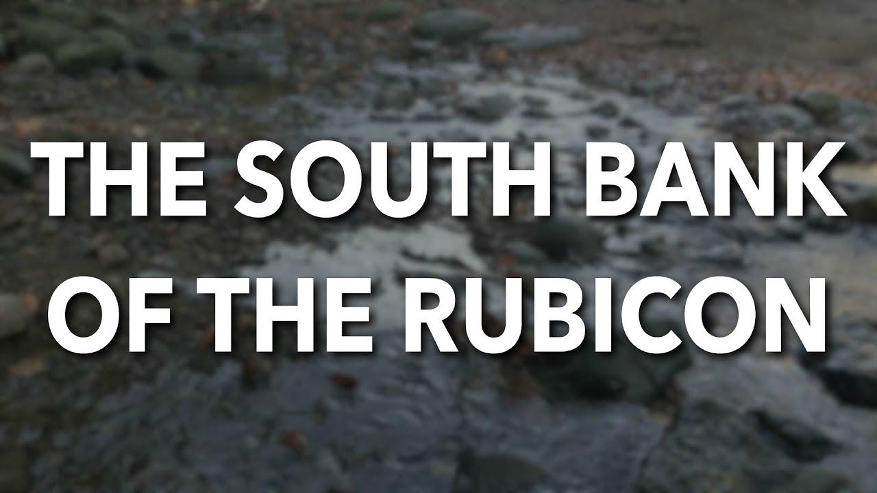 The Alt-Right Playbook: The South Bank of the Rubicon