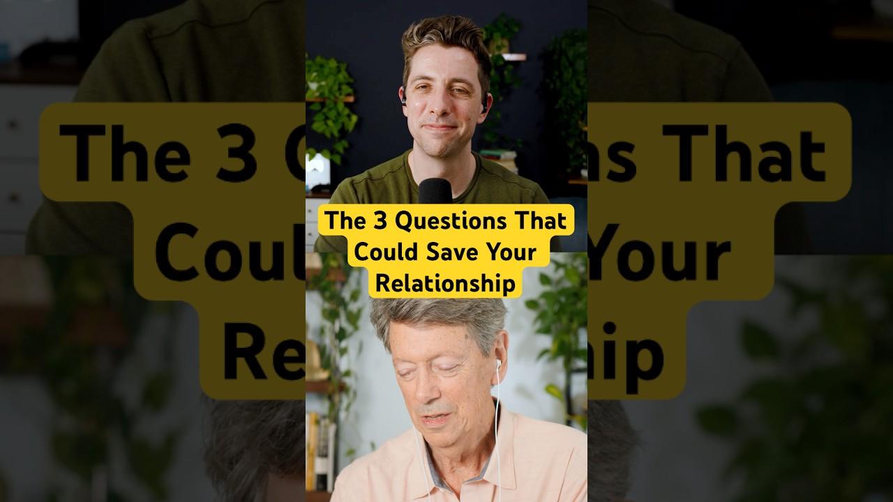 The 3 Questions That Could Save Your Relationship