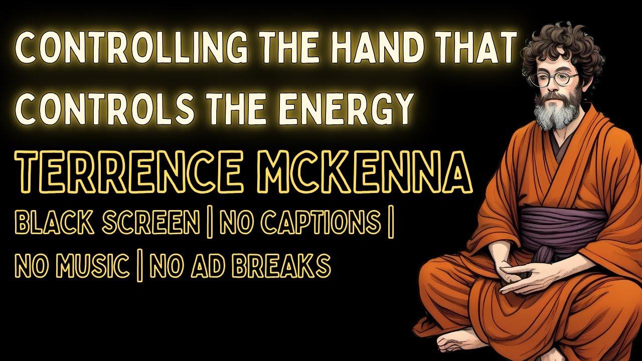 The Importance of Changing Our Minds | Terrence Mckenna | BLACK SCREEN | NO CAPTIONS | NO AD BREAKS