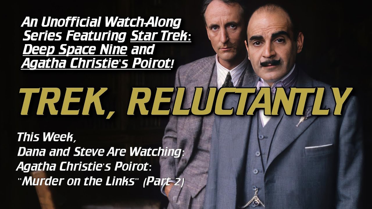 Trek, Reluctantly #211: Agatha Christie's Poirot: "Murder on the Links" (Part 2)