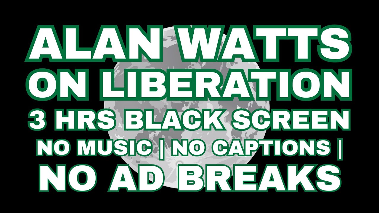 3 hours Alan Watts Mix On Liberation| BLACK SCREEN | NO MUSIC | NO CAPTIONS | NO ADBREAKS
