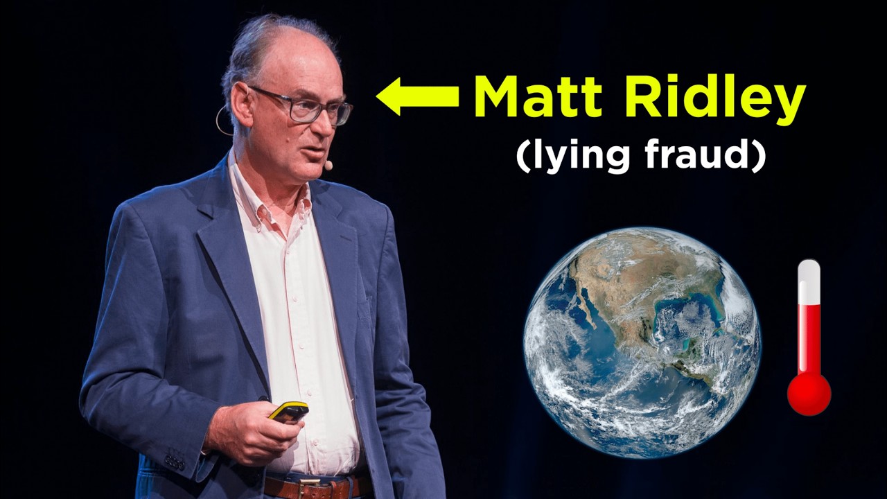 Matt Ridley is Lying to You About Climate Change