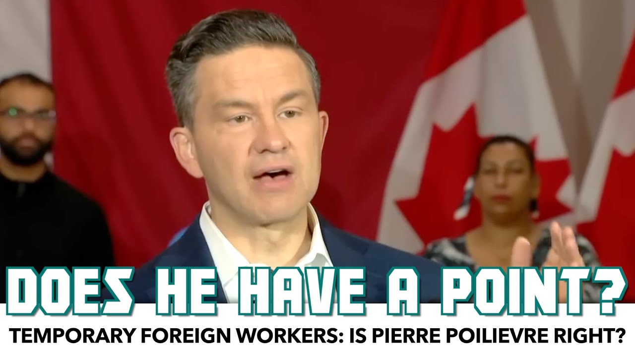 Pierre Poilievre Manages To Raise A Real Issue | 'Temporary Foreign Workers' Breakdown