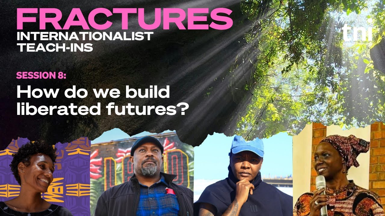 How do we build liberated futures? Fractures Session 8