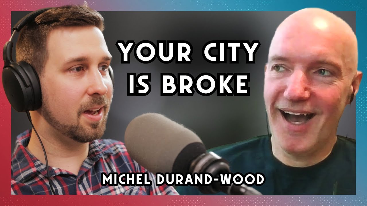 The Trillion-Dollar Problem Killing Our Cities - with Michel Durand-Wood