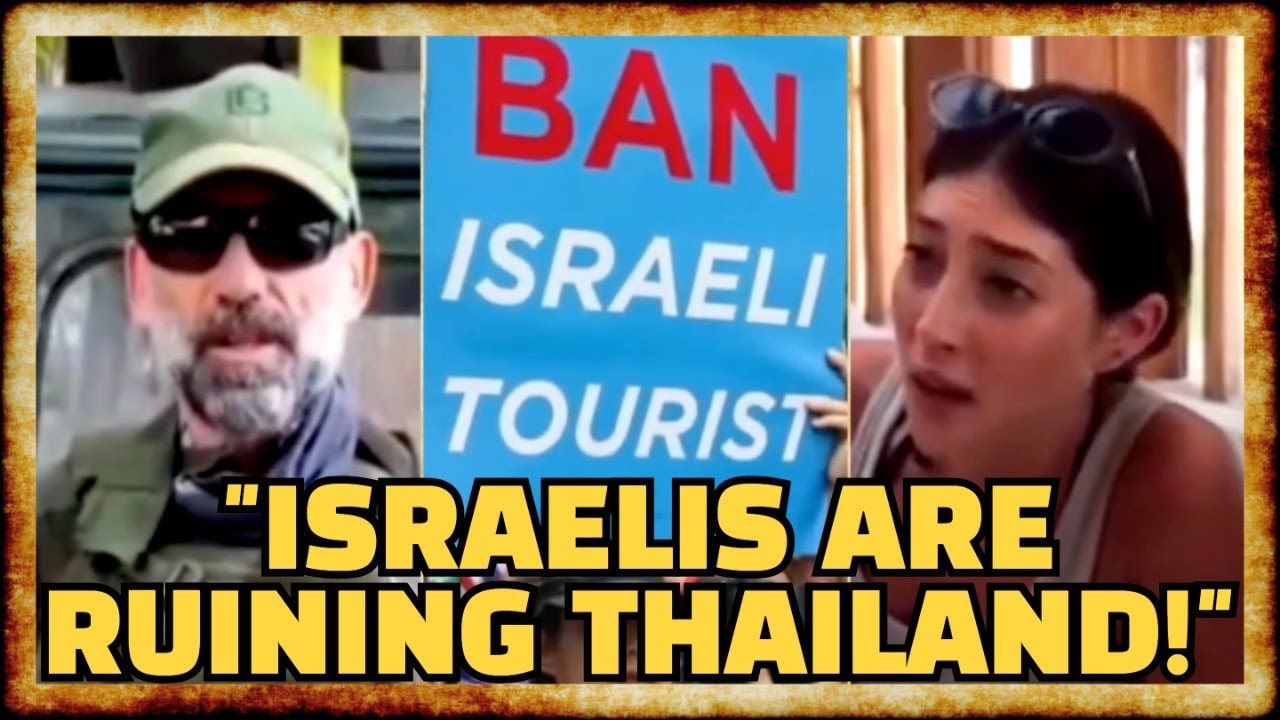 Thailand Weighs BANNING Israeli Tourists After CLASHES With Locals
