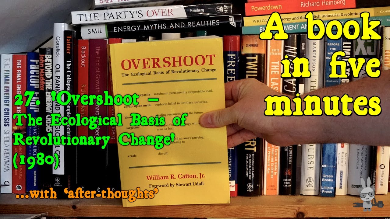 ‘Overshoot – The Ecological Basis of Revolutionary Change’ (1980) – A Book in Five Minutes, no.27.