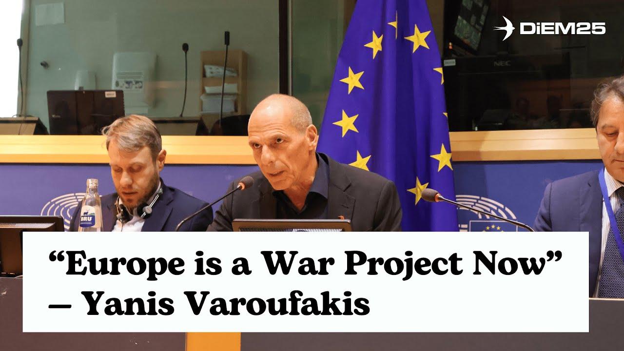 Yanis Varoufakis: Europe Has Become a War Project | Explosive EU Parliament Speech