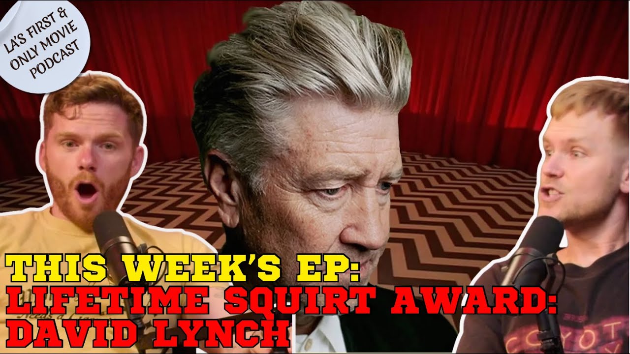 LIFETIME SQUIRT AWARD: DAVID LYNCH - Episode 11 - Heavy Butter