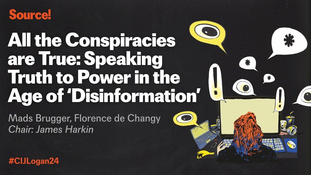 Source! All the Conspiracies are True: Speaking Truth to Power in the Age of ‘Disinformation’